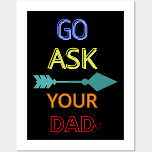 Go Ask Your Dad Posters and Art